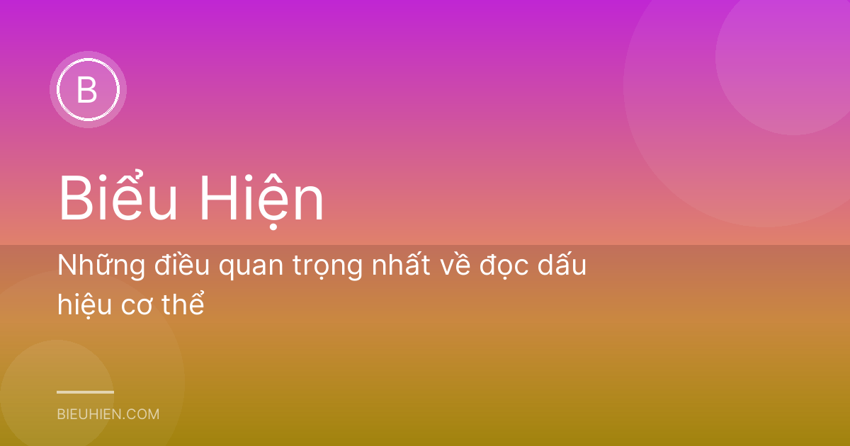 Những điều quan trọng nhất về đọc dấu hiệu cơ thể